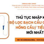 THỦ TỤC NHẬP KHẨU BỘ LỌC BẠCH CẦU CHO KHỐI HỒNG CẦU/ TIỂU CẦU