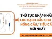 THỦ TỤC NHẬP KHẨU BỘ LỌC BẠCH CẦU CHO KHỐI HỒNG CẦU/ TIỂU CẦU