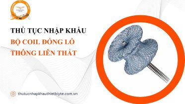THỦ TỤC NHẬP KHẨU BỘ COIL ĐÓNG LỖ THÔNG LIÊN THẤT (1)