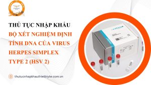 THỦ TỤC NHẬP KHẨU Bộ xét nghiệm định tính DNA của virus Herpes Simplex type 2 (HSV 2)