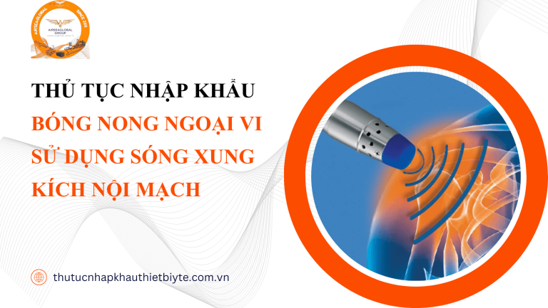 THỦ TỤC NHẬP KHẨU Bóng nong ngoại vi sử dụng sóng xung kích nội mạch