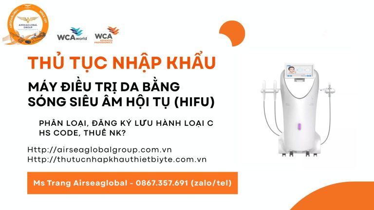 THỦ TỤC NHẬP KHẨU, ĐĂNG KÝ LƯU HÀNH Máy điều trị da bằng sóng siêu âm hội tụ (HIFU)