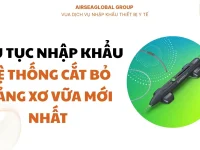 THU TUC NHAP KHAU HE THONG CAT BO MANG XO VUA MOI NHAT