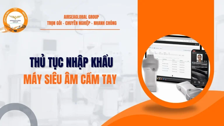 THỦ TỤC NHẬP KHẨU MÁY SIÊU ÂM CẦM TAY