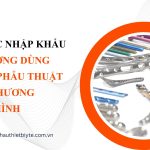 THỦ TỤC NHẬP KHẨU NẸP XƯƠNG DÙNG TRONG PHẪU THUẬT CHẤN THƯƠNG CHỈNH HÌNH