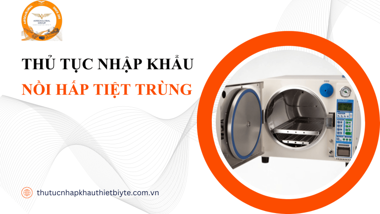 THỦ TỤC NHẬP KHẨU NỒI HẤP TIỆT TRÙNG