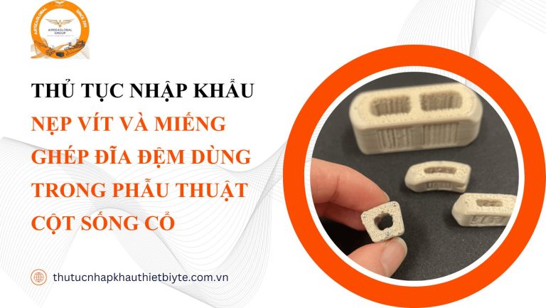 THỦ TỤC NHẬP KHẨU Nẹp vít và miếng ghép đĩa đệm dùng trong phẫu thuật cột sống cổ