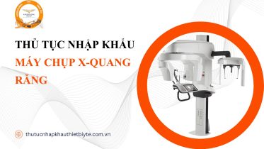Thủ tục nhập khẩu Máy chụp X-Quang răng