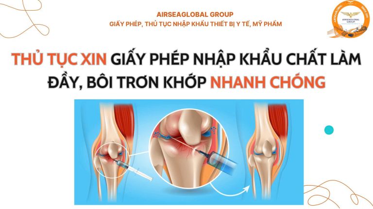 Thủ tục xin giấy phép nhập khẩu chất làm đầy bôi trơn khớp