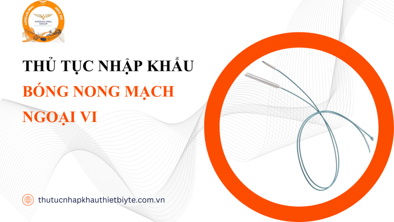 thủ tục nhập khẩu Bóng nong mạch ngoại vi