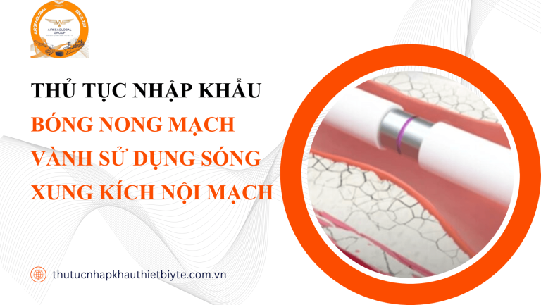 thủ tục nhập khẩu Bóng nong mạch vành sử dụng sóng xung kích nội mạch