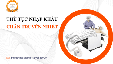 thủ tục nhập khẩu Chăn truyền nhiệt