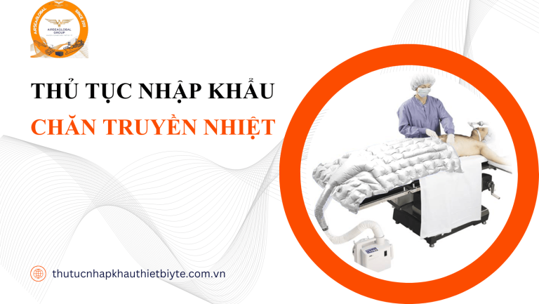 thủ tục nhập khẩu Chăn truyền nhiệt
