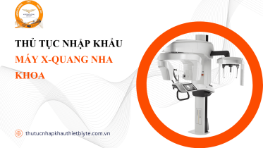 thủ tục nhập khẩu Máy X-quang nha khoa