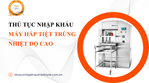 thủ tục nhập khẩu Máy hấp tiệt trùng nhiệt độ cao